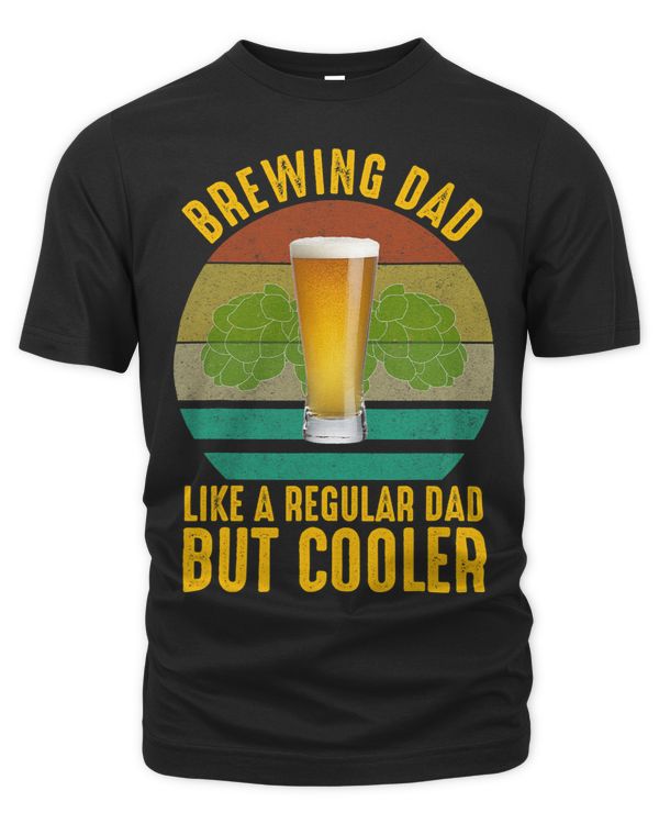 Brewing Dad Like A Regular Dad But Cooler Funny Brewing