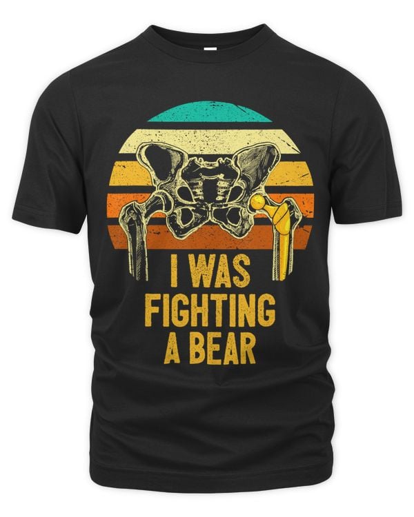 I Was Fighting A Bear Broken Hip Replacement Post Surgery