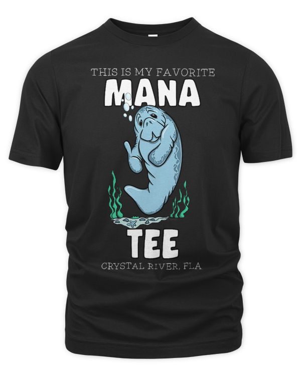 Funny MANA TEE Crystal River Fla. Manatee Lovers