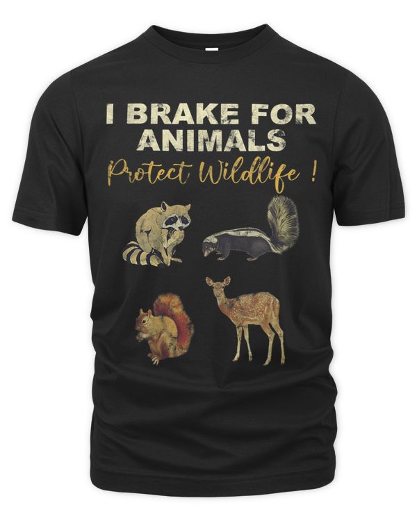 I Brake For Animals Protect Wildlife Squirrel Deer