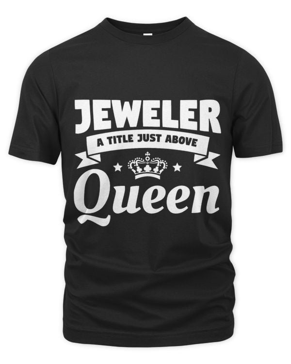 Jeweler A Title Just Above Queen Jewelry Making