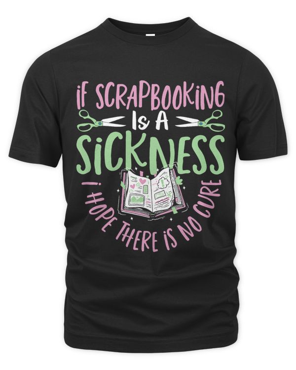 If Scrapbooking Is Sickness Hope There Is No Cure Scrapbook
