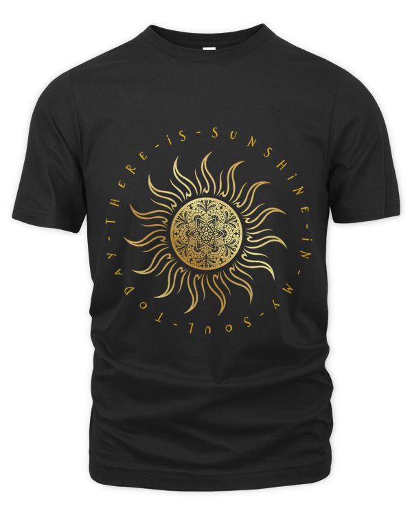 There is Sunshine in My Soul Today Beautiful Sun Graphic