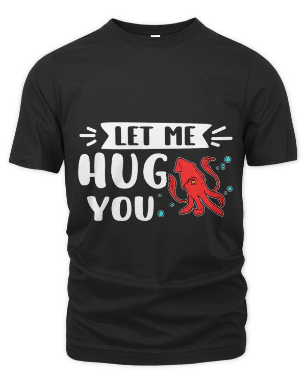 Squids Let Me Hug You