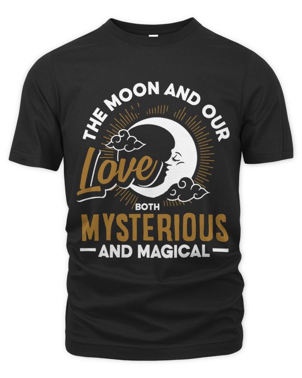 The Moon and our love both mysterious and magical