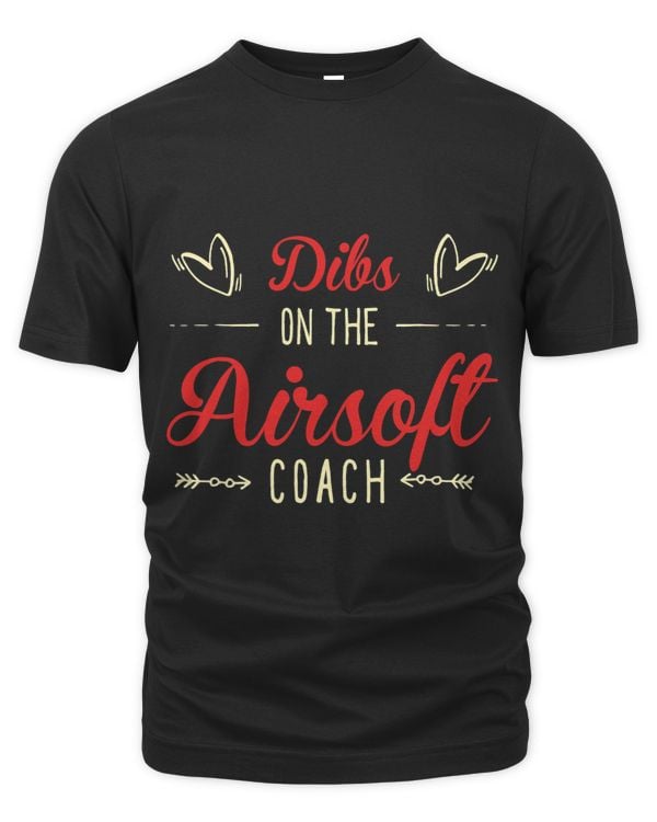 Dibs on the Airsoft Coach Sayings Airsoft Coach Quotes
