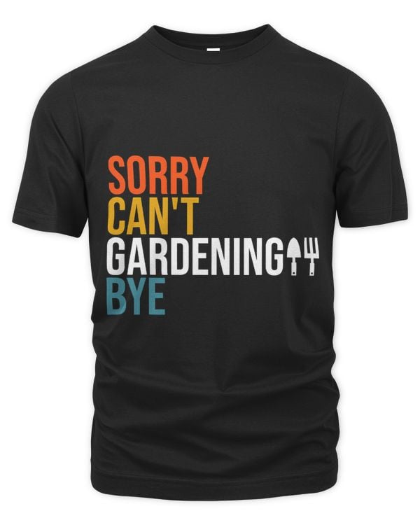 Sorry Cant Gardening Bye Gardener Funny Botanical Florist 2