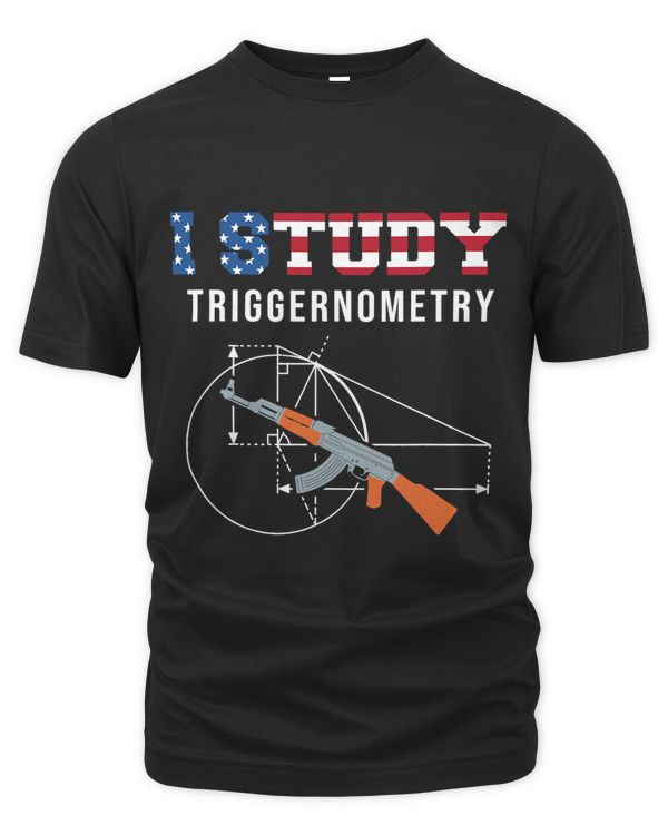 I Study Triggernometry Gun Lover