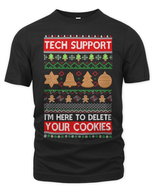 Tech Support Im Here To Delete Your Cookies Christmas Ugly