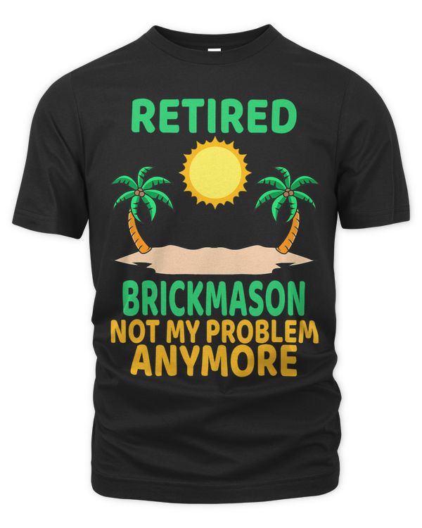 Retired Brickmason Funny Retirement Party Retiree