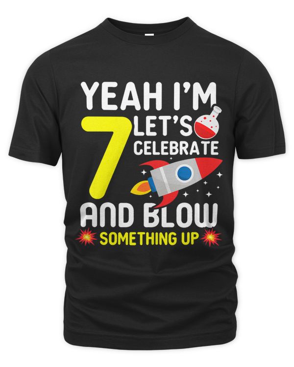 Kids Yeah Im 7 Lets Celebrate And Blow Something Up