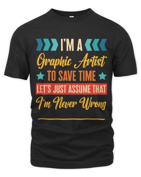Retro Inspired Graphic Artist to save time Im never wrong