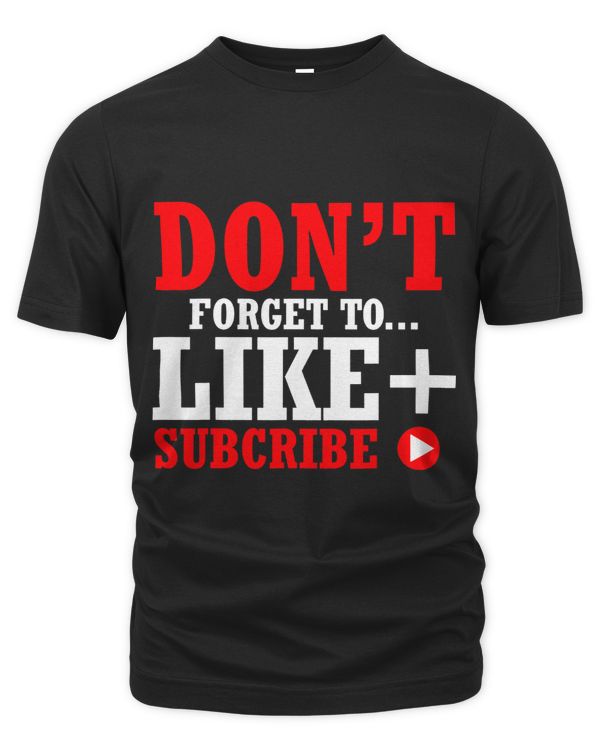 Dont Forget To Like Subscribe Funny Blogger Podcaster Like
