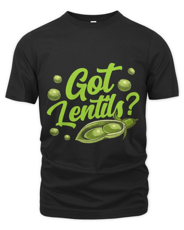 Got Lentils Lover Lentil Sayings Food