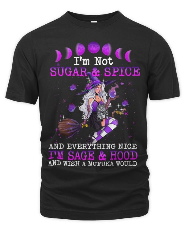 Im Not Sugar And Spice And Everything Nice Im Sage Hood 4