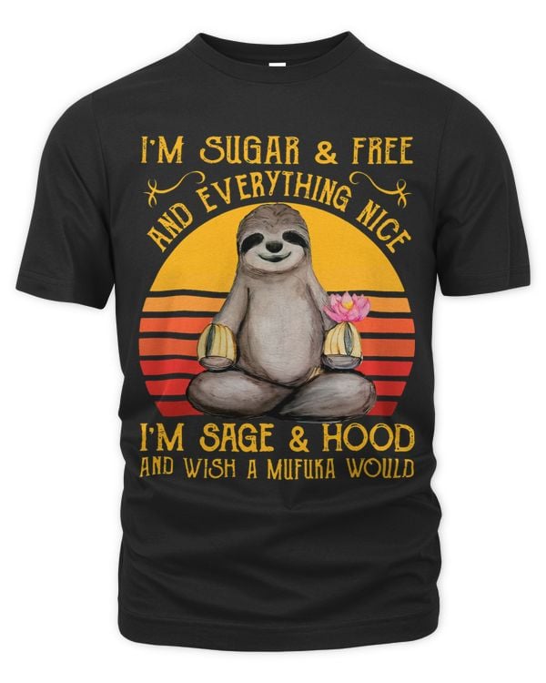 IM Sugar And Free And Verything Nice IM Sage And Hood And