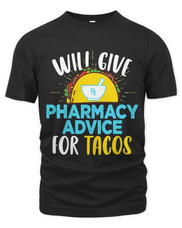 Will Give Pharmacy Advice For Tacos Pharmacy Pharmacist