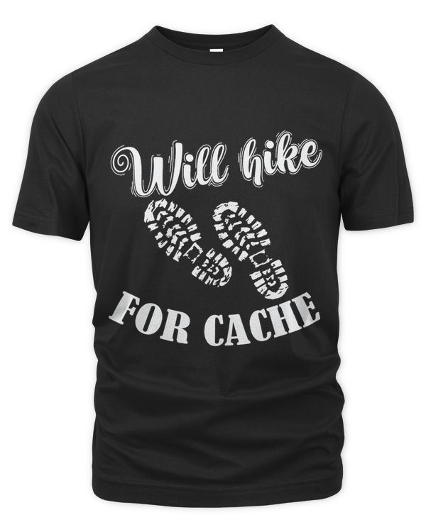 Will Hike For Cache Geocaching
