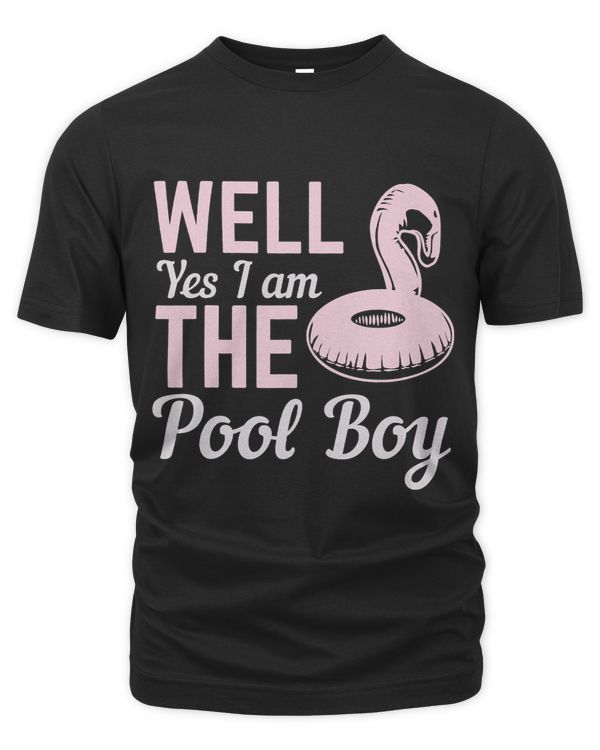 Well Yes I Am The Pool Boy