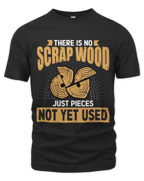 There Is No Scrap Wood Just Pieces Not Yet Used Love Working 3