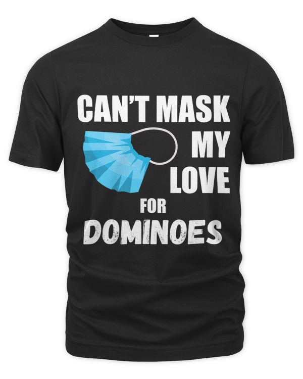 Cant Mask My Love For Dominoes