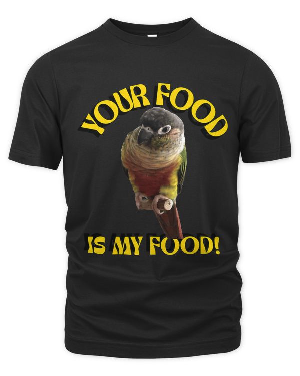 Your Food Is My Food Parrot Bird design Love for birds