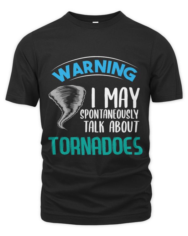 Warning I May Spontaneously Talk About Tornadoes 1