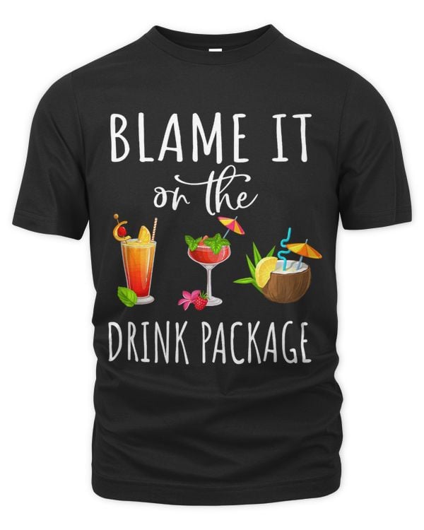 Funny Cruise Gifts Blame It On The Drink Package Summer 2