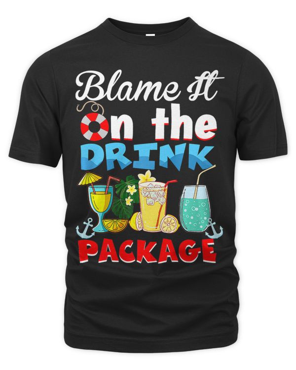 Funny Cruise Gifts Blame It On The Drink Package Summer