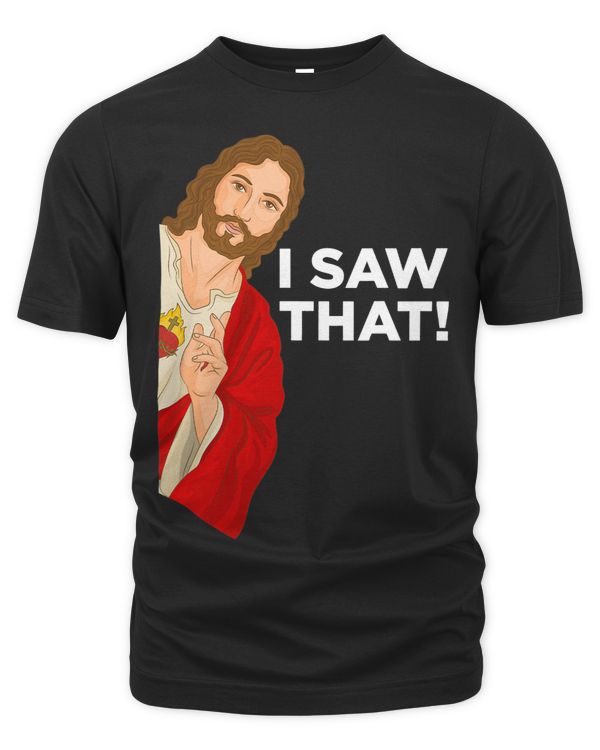 Funny Quote Jesus Meme I Saw That Christian Womens Mens