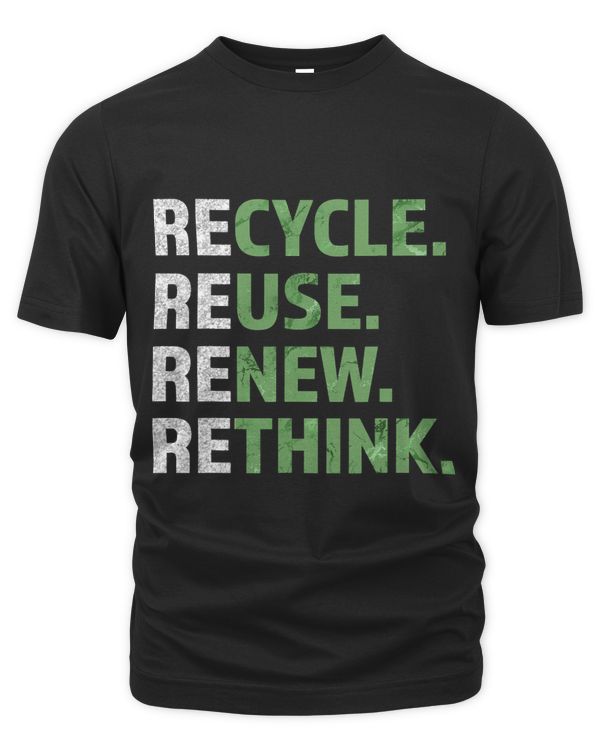 Funny Recycle Reuse Renew Rethink Quote Earth Day