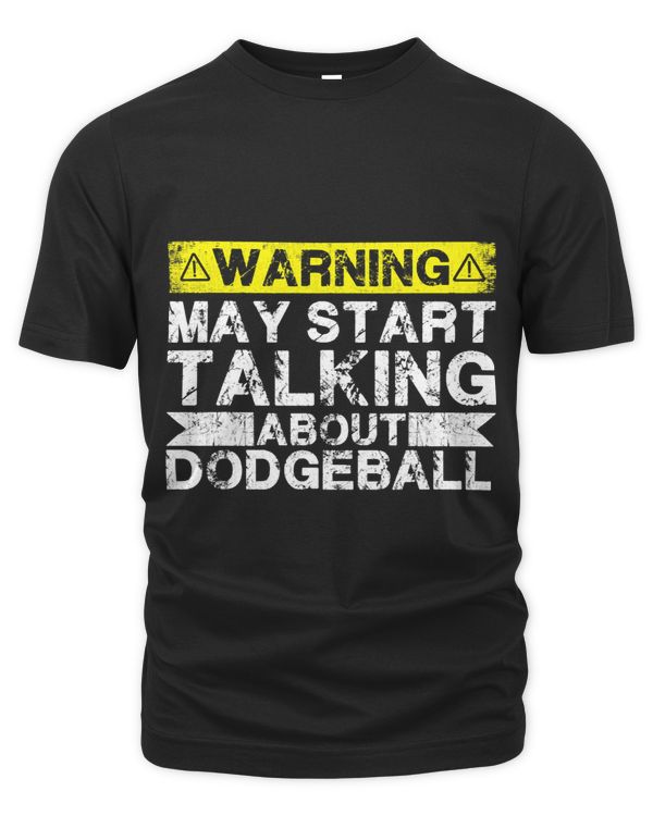 Warning May Start Talking About Dodgeball