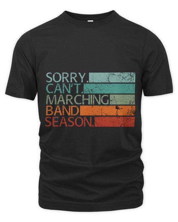 Sorry Cant Marching Band Season Clothing Trombone Tuba Gifts
