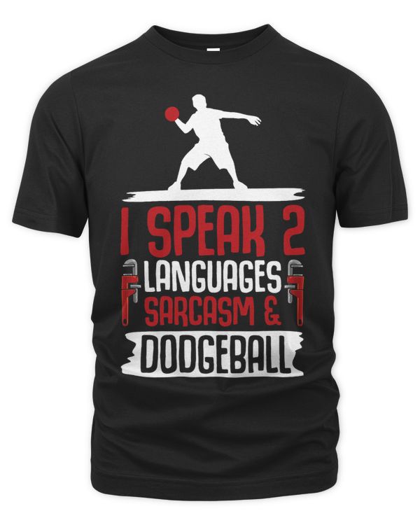 I speak 2 languages sarcasm Dodgeball