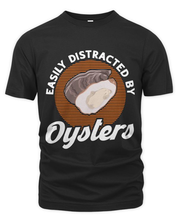 Easily Distracted By Oysters Seafood Sea Oyster 21