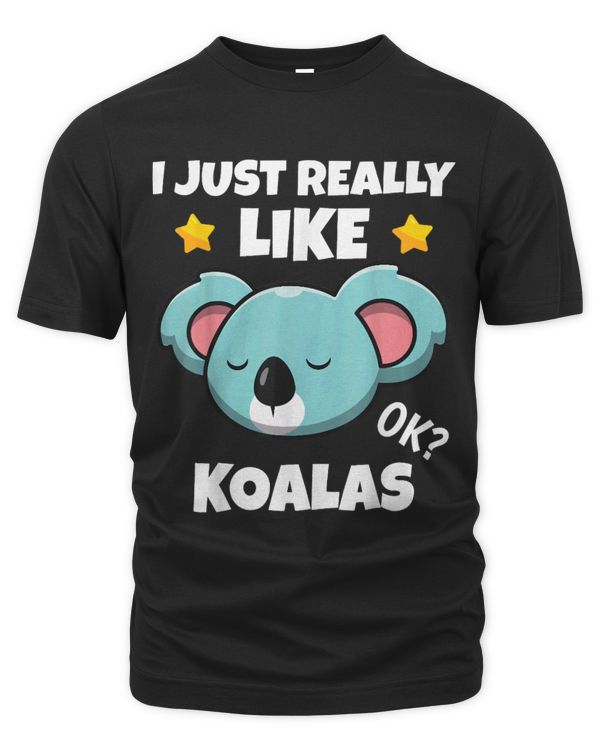 Koala Pet Sarcastic I Just Really Like Koalas Meme Addict Lover 10