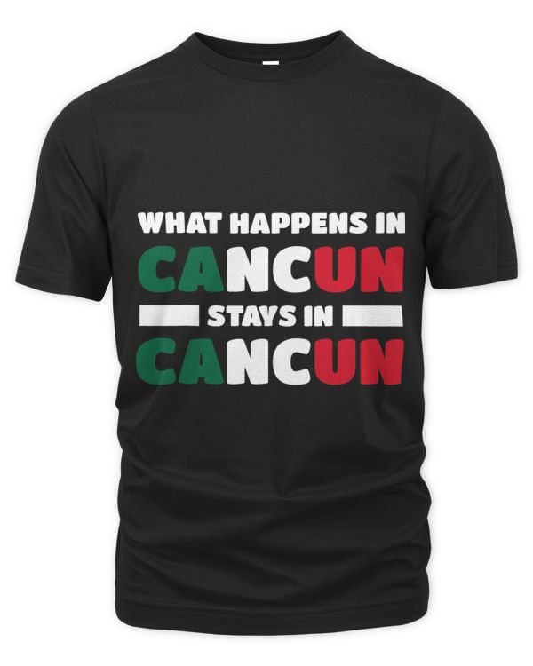 What Happens In Cancun Stays In Cancun Mexico