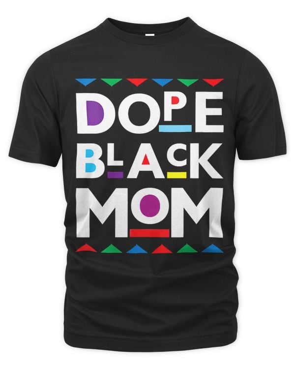 Womens Dope Black Mom History Dope Black Mother