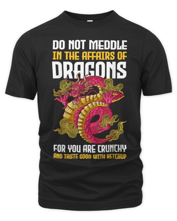 Do Not Meddle In The Affairs Of Dragons For You Are Crunchy 632
