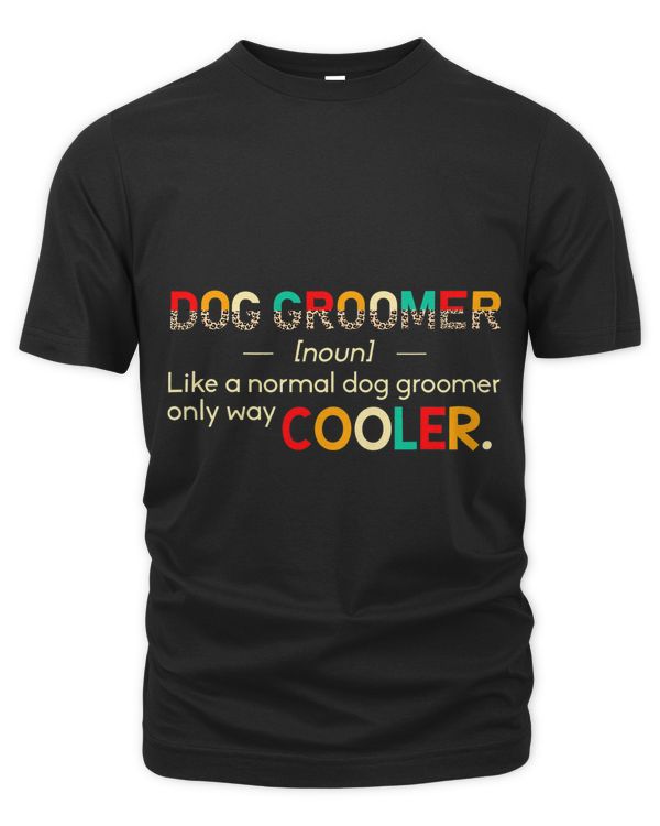 Dog Groomer Funny Definition Only Cooler Leopard Lover