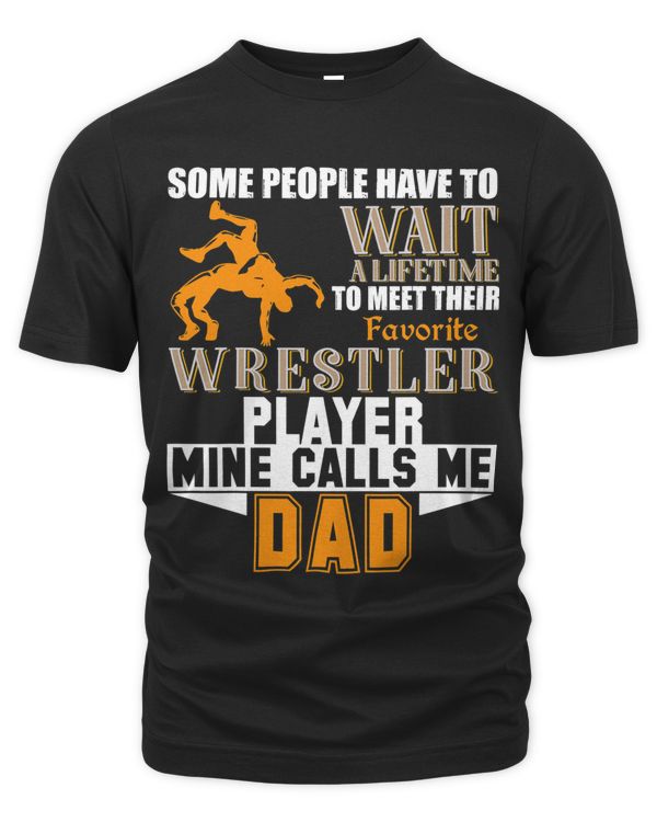 Funny My Favorite Wrestling Player Calls Me Dad