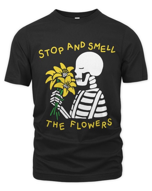 stop and smell the flowers for Mens Women