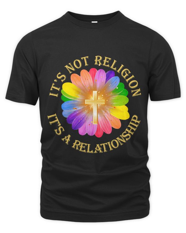 It’s Not Religion It’s A Relationship