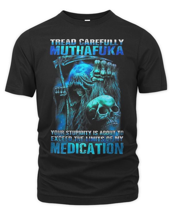 Tread carefully muthafuka your stupidity is about to exceed