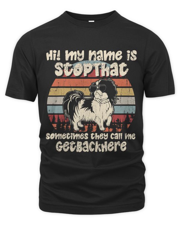 Japanese Chin My Name Is StopThat Dog Lover Funny