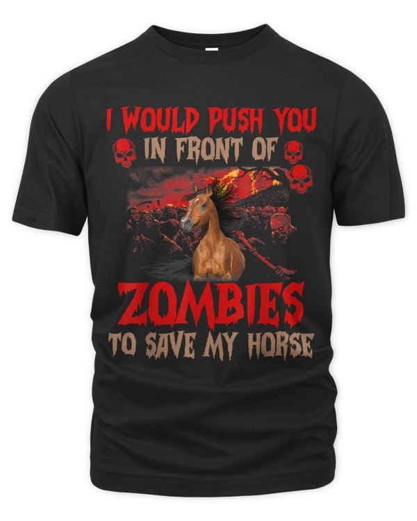 I Would Push You In Front Of Zombies To Save My Horse72