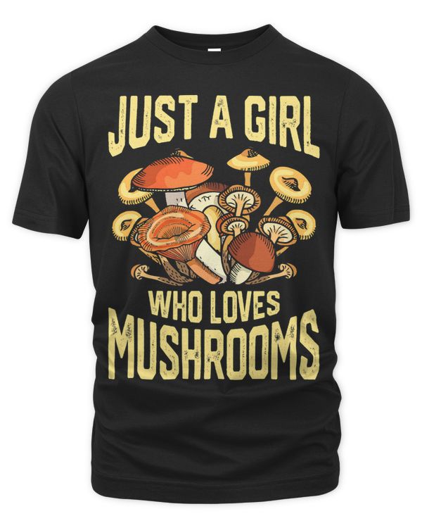 Just A Girl Who Loves Mushrooms Clothes Gifts Mushroom 237