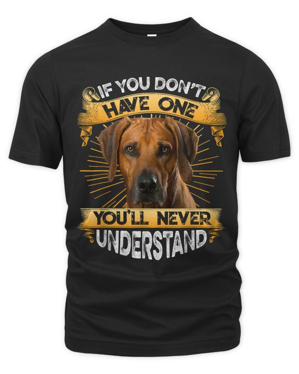 If You Dont Have One Rhodesian Ridgeback Funny