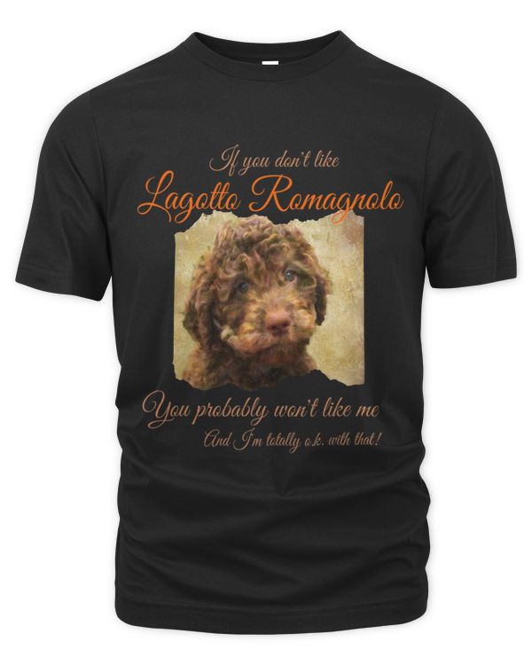 If You Dont Like Lagotto Romagnolo Dog Mom Dad Gift 174