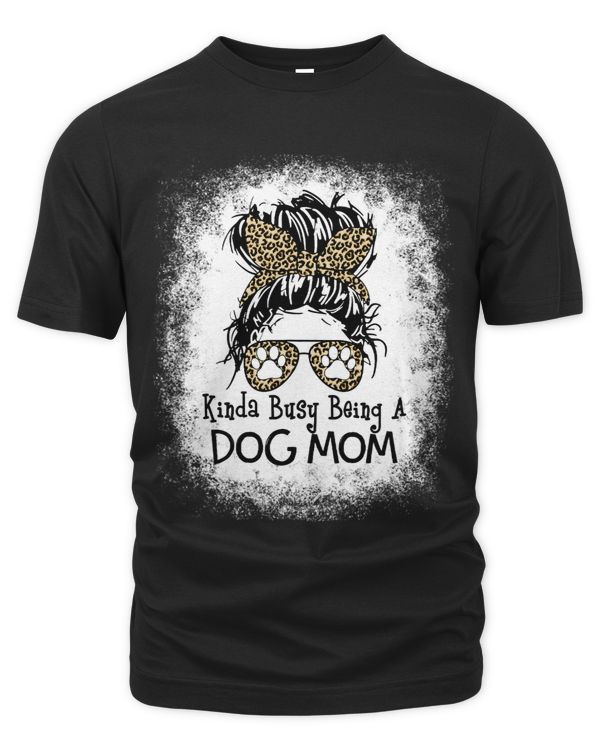 Kinda Busy Being A Dog Mom Messy Bun Dog Lovers Mothers Day